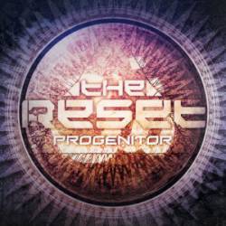 The Reset : Progenitor